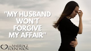 My Husband Won't Forgive My Affair