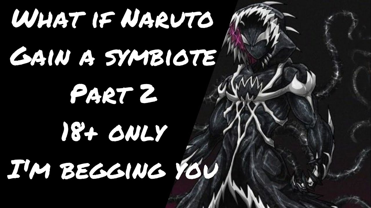 What if naruto gain a symbiote part 2