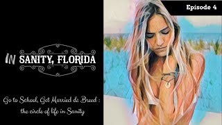 In Sanity, Florida Episode 4: Go to School, Get Married & Breed