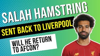 AFCON Return? The Real Reason Behind Salah's Return to Liverpool for Hamstring Rehab