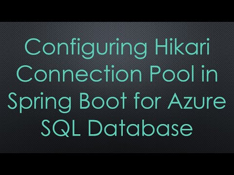 Configuring Hikari Connection Pool in Spring Boot for Azure SQL Database