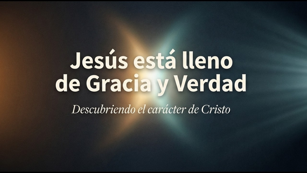 Jesús está lleno de Gracia y Verdad Parte 5 | Juan 1:14–17 | Irving Peralta