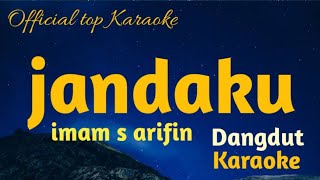  Top Karaoke  Jandaku  karaoke No Vokal Imam S Arifin  Nada Pria