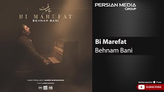 Behnam Bani - Bi Marefat بهنام بانی - بی معرفت 