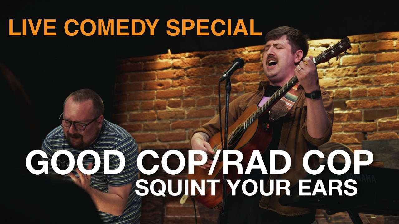 Good Cop/Rad Cop | SQUINT YOUR EARS (Full Comedy Special)