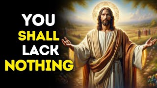 You Shall Lack Nothing | God Message Today | God Message For You Today | God Message Now