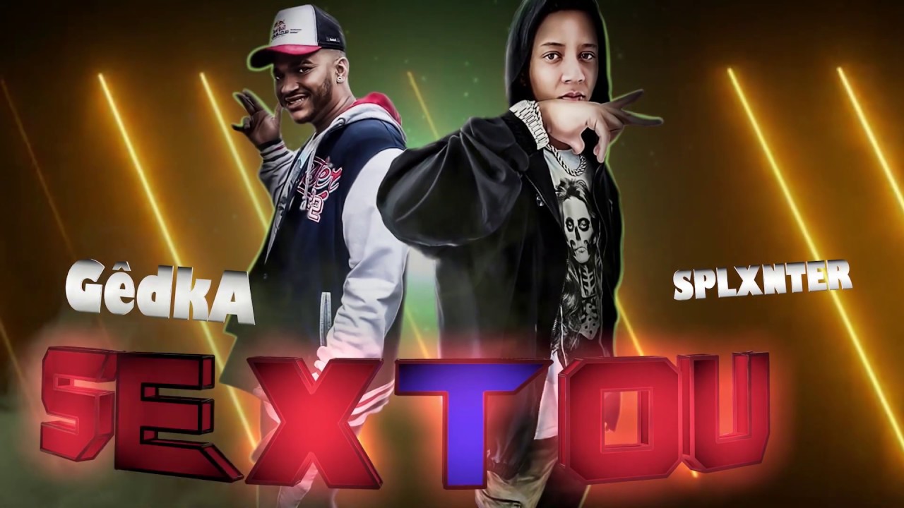 SPLXNTER - FEAT. GÊDKA - SEXTOU - PROD.MOIKASBEATS