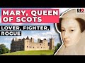 Mary, Queen of Scots: Lover, Fighter, Rogue