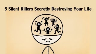 5 Silent Killers You Must Eliminate — Before They Destroy You