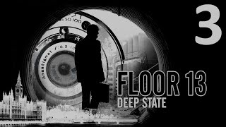 Floor 13: Deep State - Episode 3 [Smear Campaign]