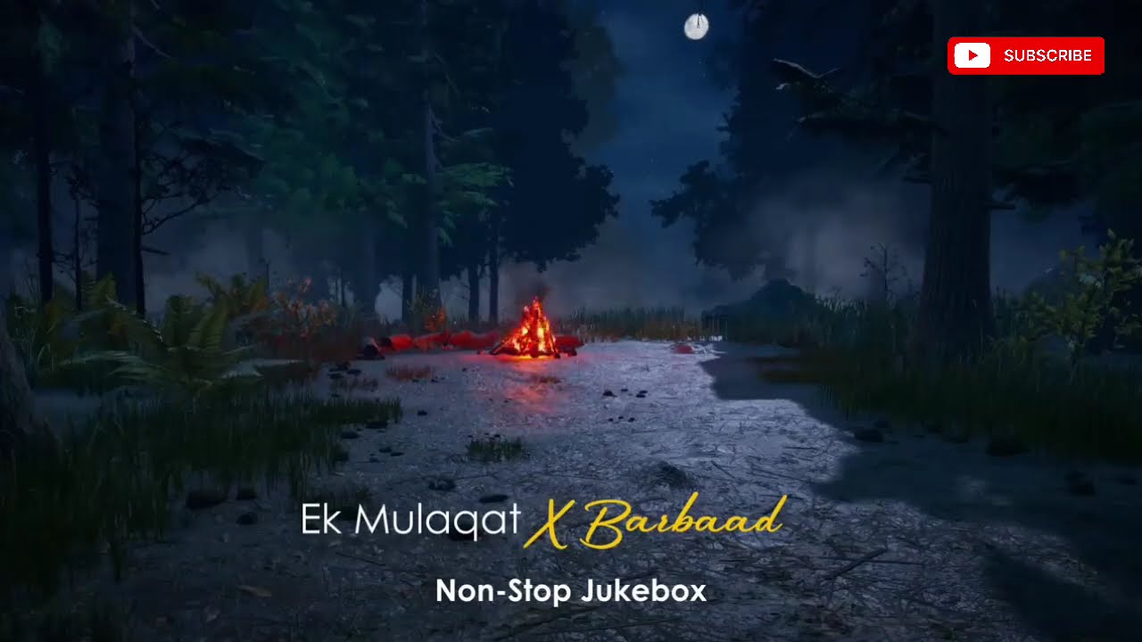 Ek Mulaqat X Barbaad - Non-Stop Jukebox | Lo-fi king| Jubin Nautiyal \u0026 Arijit | Latest 4K Mashup