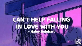 Can't Help Falling In Love - Haley Reinhart || Lyrical Video