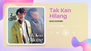 Budi Doremi  Tak Kan Hilang Ii Musik U0026 Lirik musikhitsindonesia