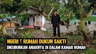 Ngeri ‼️ Rumah Dukun Sakti ! Di Kuburkan Anaknya Di Dalam Kamar Rumah Pengen Hidup Bareng.