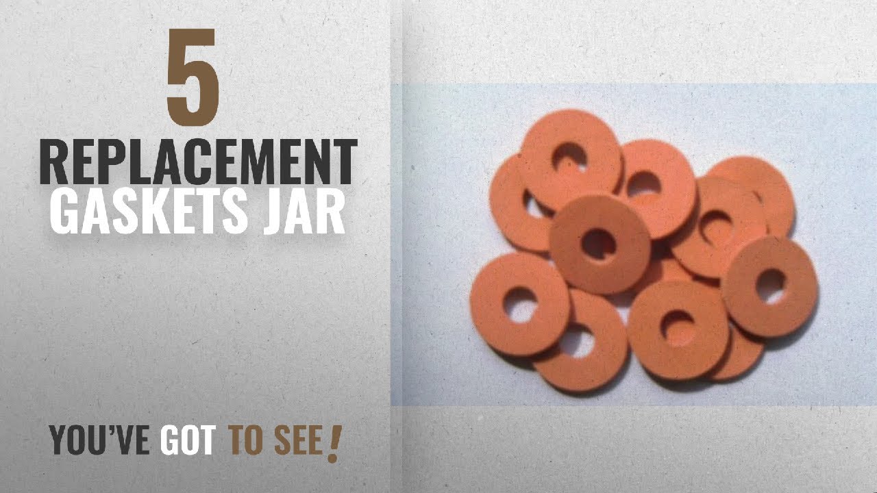 Top 10 Replacement Gaskets Jar [2018] Replacement Self Forming Gasket