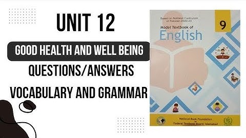 Class 9 English unit 12 good health and well being| Full exercise| National Book Foundation 2024