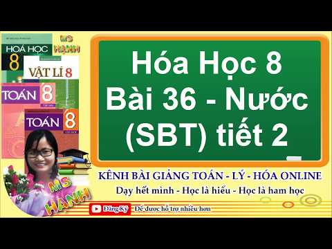 Video [ Hóa Học 8 ] Bài 36 Nước (SBT) tiết 2 - YouTube