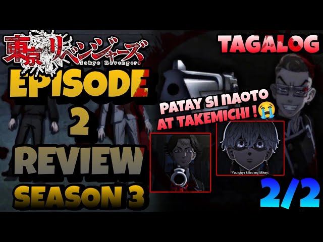 Part 2 | PATAY Si TAKEMICHI AT NAOTO !!😭 | #TOKYO REVENGERSSEASON3EPISODE2 TAGALOG REVIEW class=
