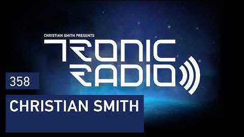 Tronic Podcast 358 with Christian Smith
