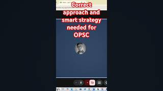 Correct Approach and smart strategy needed for OPSC .