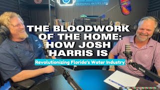 The Bloodwork of the Home: How Josh Harris is Revolutionizing Florida’s Water Industry