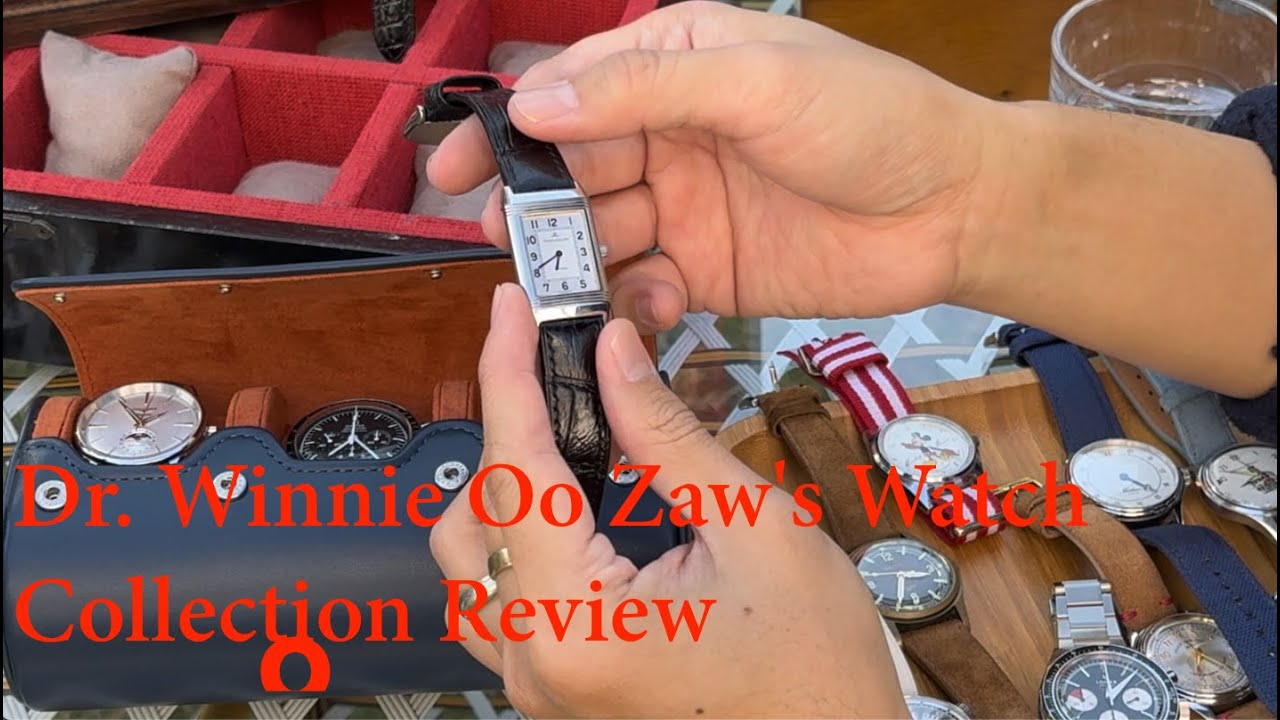 Dr. Winnie Oo Zaw's Watch Collection Review (အပိုင်း၂)