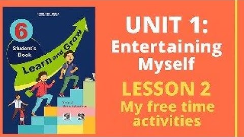 Unit 1: Entertaining myself Lesson 2: My free time activities  لتلاميذ السنة السادسة تونس 🇹🇳