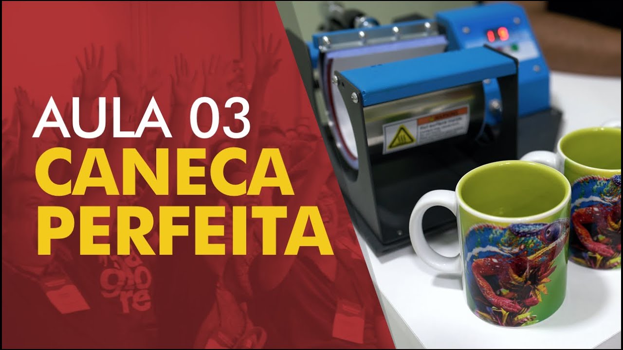 CANECA PERFEITA NA SUBLIMAÇÃO - AULA 3 ( Hora de estampar)