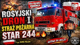 RO$YJSKI DRON I STRAŻ POŻARNA STAR 244💥🔥