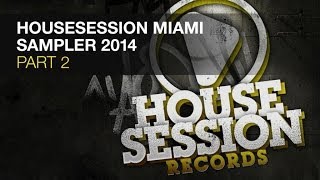 Housesession Miami WMC 2014 Sampler Part 2
