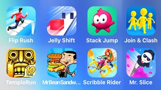 Flip Rush, Jelly Shift, Stack Jump, Join Clash, Temple Run, Mr Bean Sandwich, Scribble Rider,MrSlice