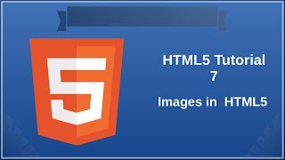 Image in HTML5  Tutorial 7
