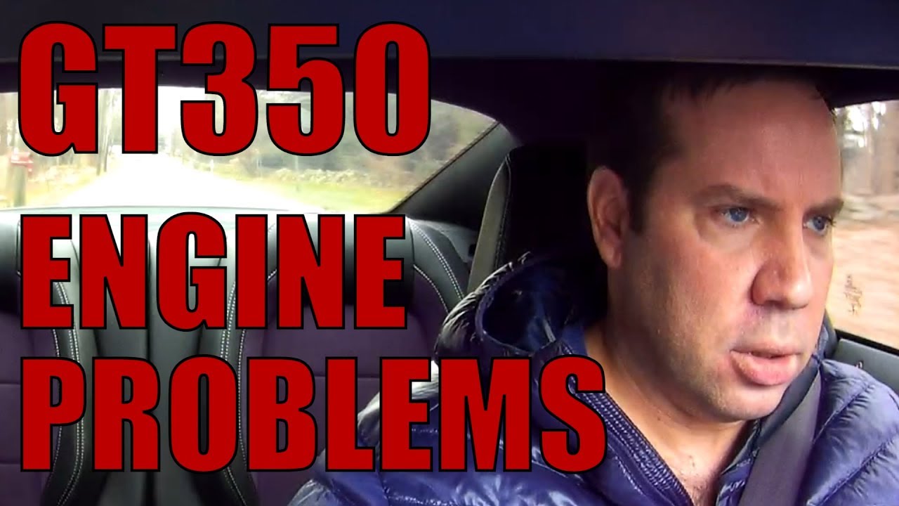 GT350 Engine Problem and Oil Leaking