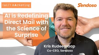 AI Is Redefining Direct Mail with the Science of Surprise, Kris Rudeegraap, Co-CEO of Sendoso
