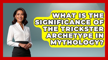 What Is the Significance of the Trickster Archetype in Mythology? | Exploring Ancient Myths