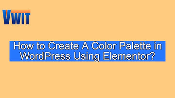 How To Create A Color Palette in WordPress Using Elementor?