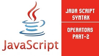 Java Script | Java Script Syntax | Operators |  Part-2 | Lecture 8