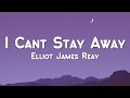 Elliot James Reay I Cant Stay Away Lyric Video Elliot James Reay I Cant Stay Away Lyric Video