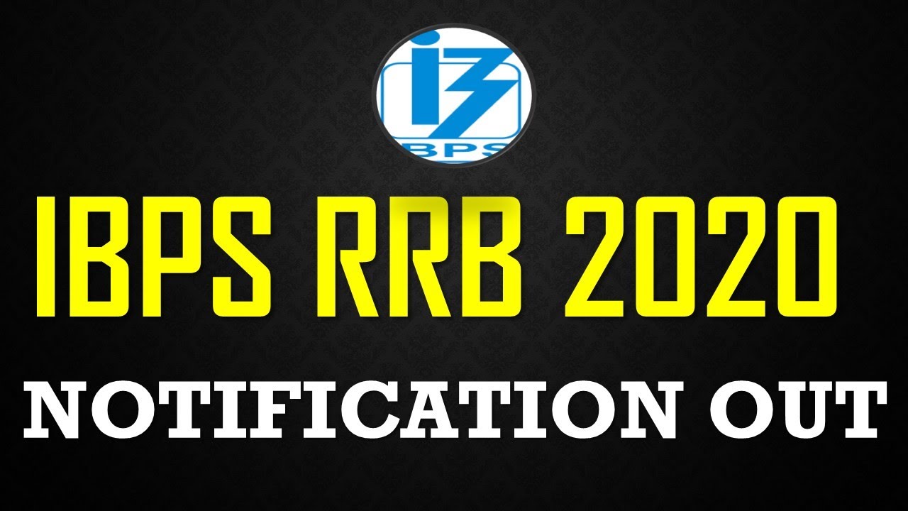 IBPS RRB 2020 NOTIFICATION OUT !!!!
