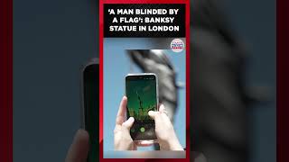WATCH: Banksy statue appears in London; ‘A Man Blinded by a Flag’ satirizes blind patriotism