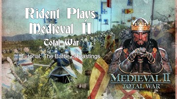 Rident Plays Medieval II: Total War - Tutorial: The Battle of Hastings