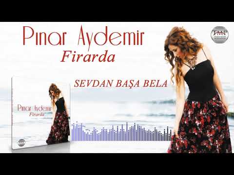 Pınar Aydemir -  Sevdan Başa Bela