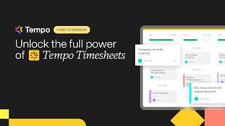 Unlock the full power of Tempo Timesheets // Webinar replay