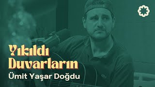 Yıkıldı Duvarların ❋ Salon Akustik | Ümit Yaşar Doğdu