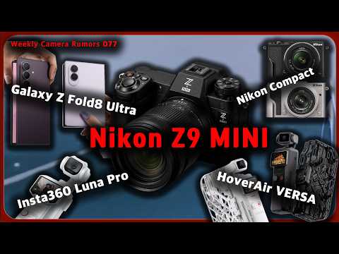 Nikon Z9 Mini & Z7 III Collision! APS-C New Camera Summary (Galaxy Z Fold8 Ultra / VERSA / Luna Pro)