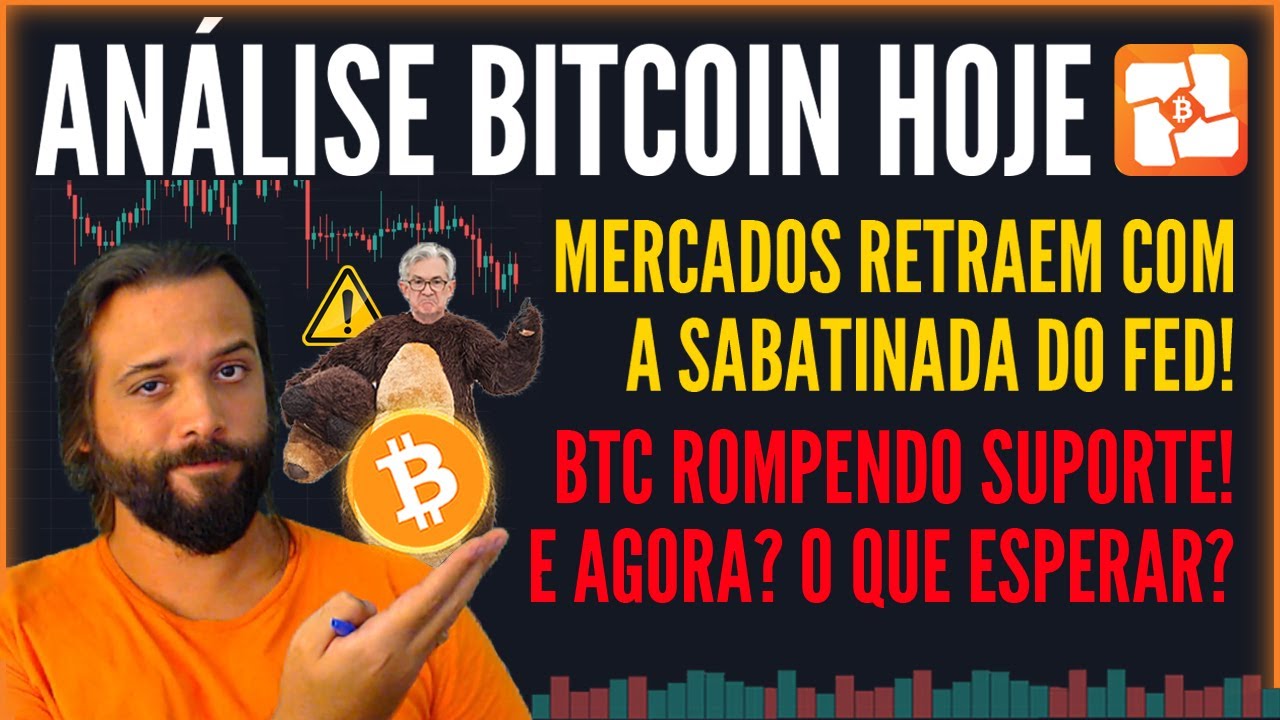🛑ANÁLISE BITCOIN HOJE: MERCADOS CORRIGEM COM A SABATINADA DO FED! BTC  PERDE SUPORTE! E AGORA?