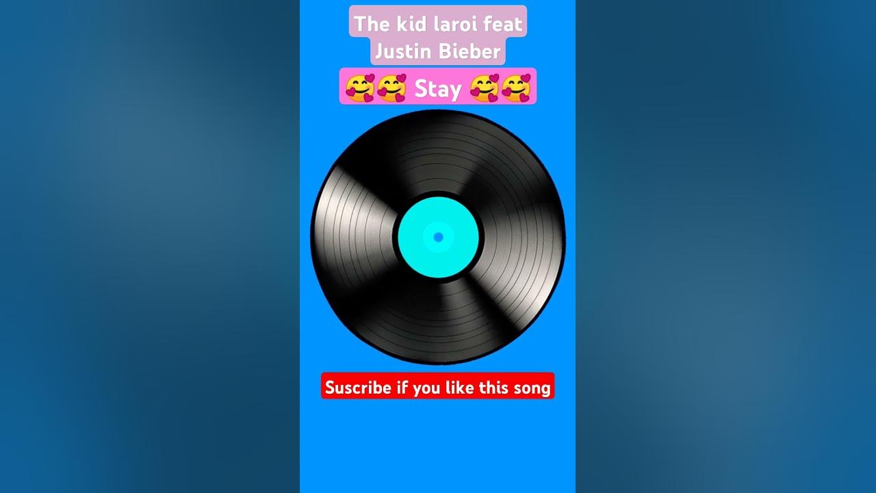 Stay - The Kid Laroi feat Justin Bieber The best song of Justin Bieber ? #music #stay #lovemusic