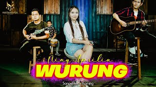 Ning Aprilia - Wurung feat Mahakustik