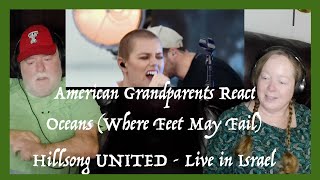Oceans (Where Feet May Fail) - Hillsong UNITED - w/ TEARS: Grandparents from Tennessee (USA) react