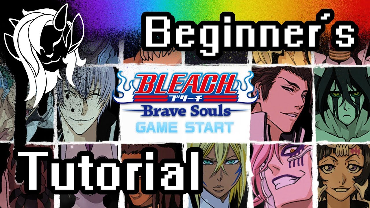 Bleach Brave Souls Beginner's Guide Tutorial Thing D YouTube